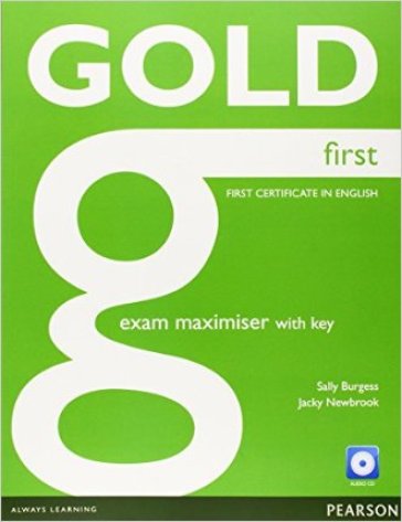 Gold first. Maximiser. With key. Con CD Audio. Per le Scuole superiori - Sally Burgess - Jacky Newbrook