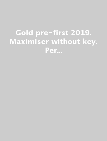 Gold pre-first 2019. Maximiser without key. Per le Scuole superiori. Con e-book. Con espansione online