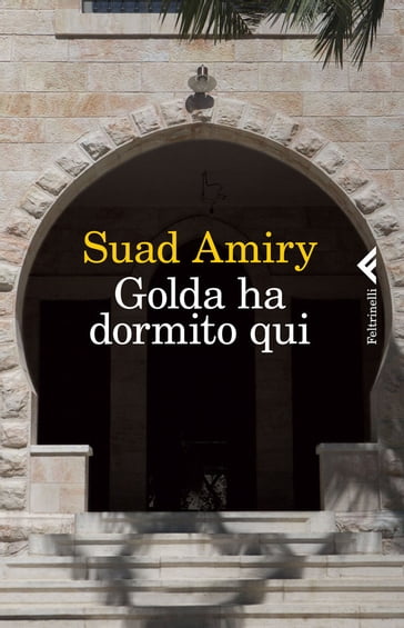 Golda ha dormito qui - Suad Amiry