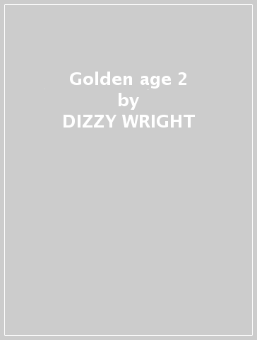 Golden age 2 - DIZZY WRIGHT