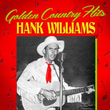 Golden country hits - Hank Williams