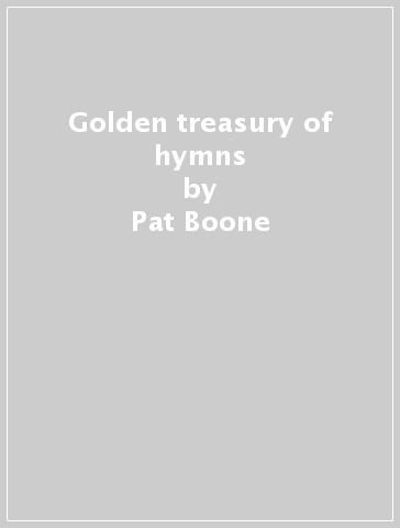 Golden treasury of hymns - Pat Boone