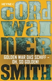 Golden war das Schiff oh, so golden! -