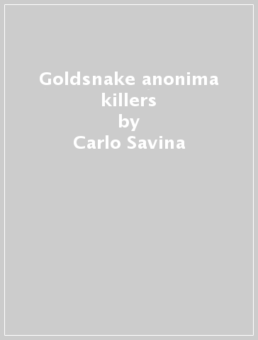 Goldsnake anonima killers - Carlo Savina