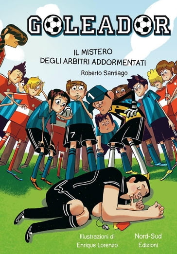 Goleador. Il mistero degli arbitri addormentati - Roberto Santiago