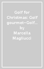 Golf for Christmas: Golf & gourmet-Golf wellness & spa-100 top golf resort of the world