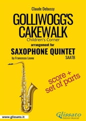 Golliwogg s Cakewalk - Saxophone Quintet score & parts