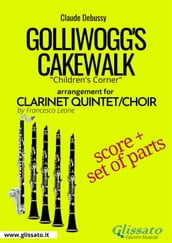 Golliwogg s Cakewalk - Clarinet Quintet/Choir score & parts