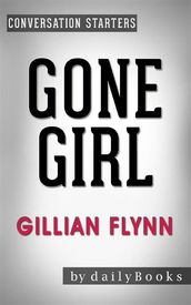Gone Girl: by Gillian Flynn Conversation Starters