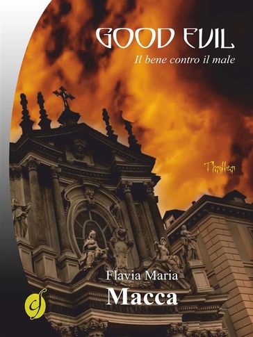 Good Evil - Il bene contro il male - Flavia Maria Macca