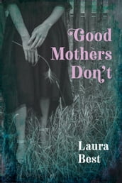 Good Mothers Don t