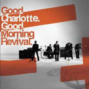 Good morning revival - Good Charlotte