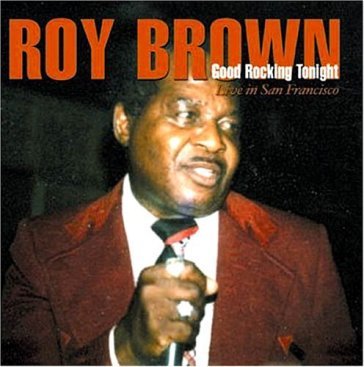 Good rockin' tonight - Roy Brown