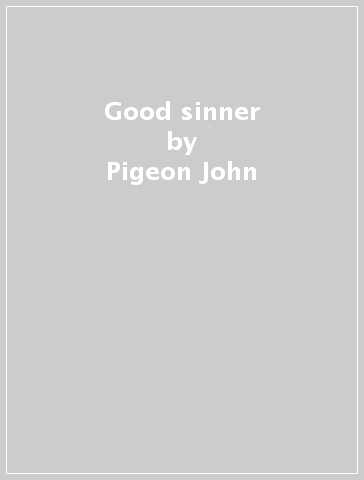 Good sinner - Pigeon John