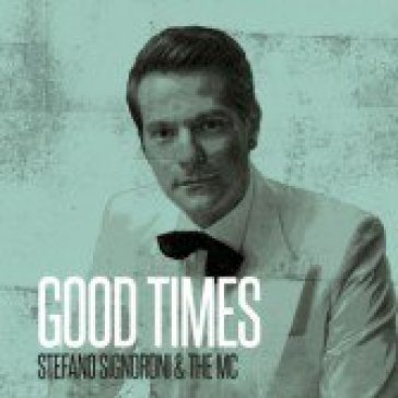 Good times - STEFANO SIGNORONI &