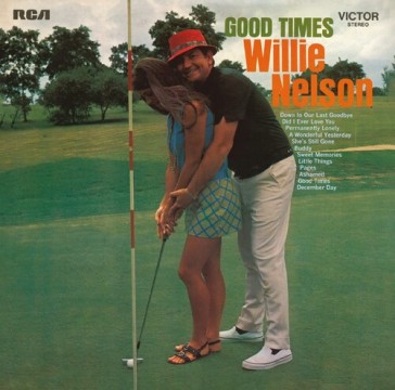 Good times - Willie Nelson