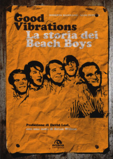 Good vibrations. La storia dei Beach Boys - Roberta Maiorano - Aldo Pedron