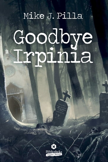 Goodbye Irpinia - Mike J. Pilla