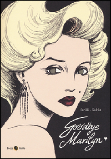 Goodbye, Marilyn - Francesco Barilli - Sakka