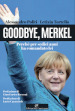 Goodbye, Merkel. Perché per sedici anni ha comandato lei