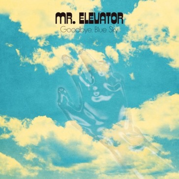 Goodbye, blue sky - MR. ELEVATOR