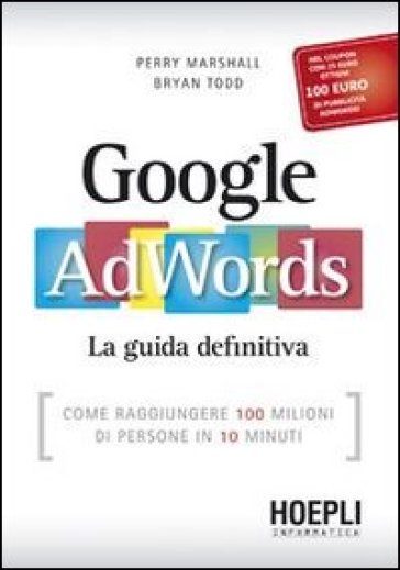 Google AdWords. La guida definitiva - Perry Marshall - Bryan Todd