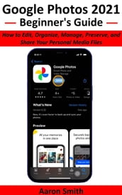 Google Photos 2021 Beginner s Guide