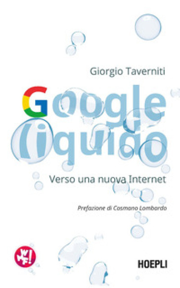 Google liquido. Verso una nuova Internet - Giorgio Taverniti