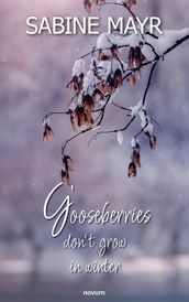 Gooseberries don t grow in winter