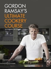 Gordon Ramsay s Ultimate Cookery Course