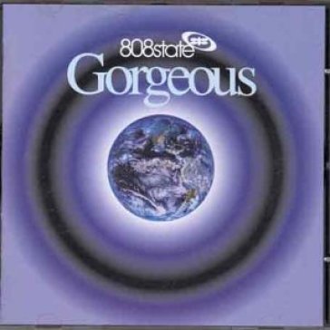 Gorgeous - 808 State