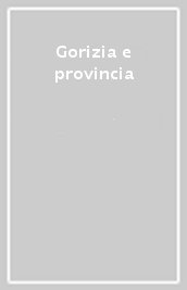 Gorizia e provincia