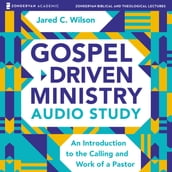 Gospel-Driven Ministry Audio Study