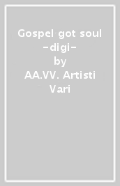 Gospel got soul -digi-