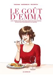 Le Goût d Emma - Une femme dans les coulisses du plus grand guide gastronomique du monde