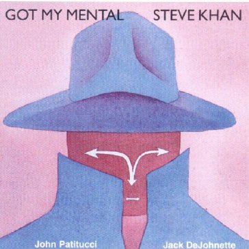 Got my mental - Steve Khan