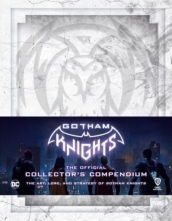 Gotham Knights: The Official Collector s Compendium