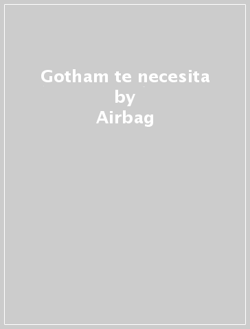 Gotham te necesita - Airbag