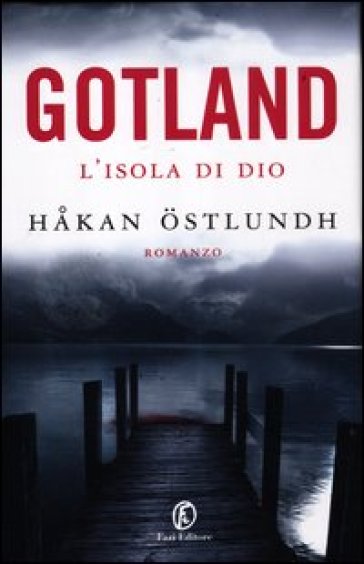 Gotland. L'isola di Dio - Hakan Ostlundh