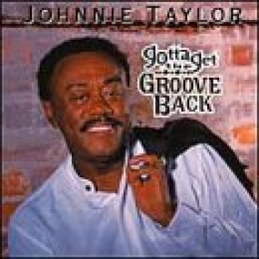 Gotta get the groove - J. Taylor