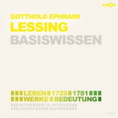 Gotthold Ephraim Lessing (1729-1781) - Leben, Werk, Bedeutung - Basiswissen (Ungekürzt)