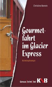 Gourmetfahrt im Glacier Express
