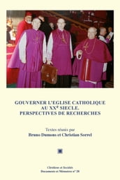 Gouverner l Église catholique au XXesiècle. Perspectives de recherche