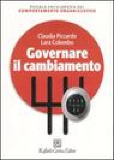 Governare il cambiamento - Claudia Piccardo - Lara Colombo