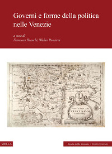 Governi e forme della politica nelle Venezie. Storia delle Venezie. 3.
