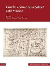 Governi e forme della politica nelle Venezie. Storia delle Venezie. 3.