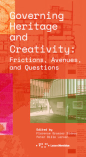 Governing heritage and creativity. Frictions, avenues and questions