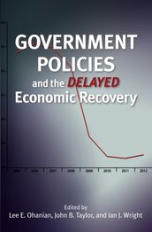 Government Policies and the Delayed Economic Recovery