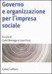 Governo e organizzazione per l impresa sociale