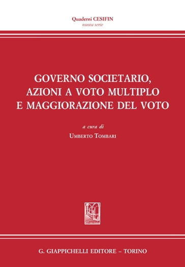 Governo societario, azioni a voto multiplo e maggiorazione del voto - Anna Genovese - Luigi Arturo Bianchi - Vincenzo Cariello